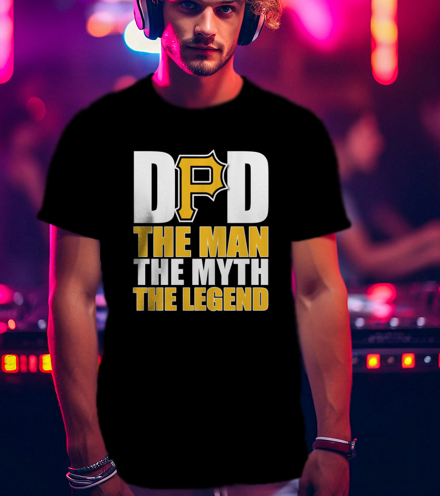 Pittsburgh Pirates Dad The Man The Myth The Legend T-Shirt