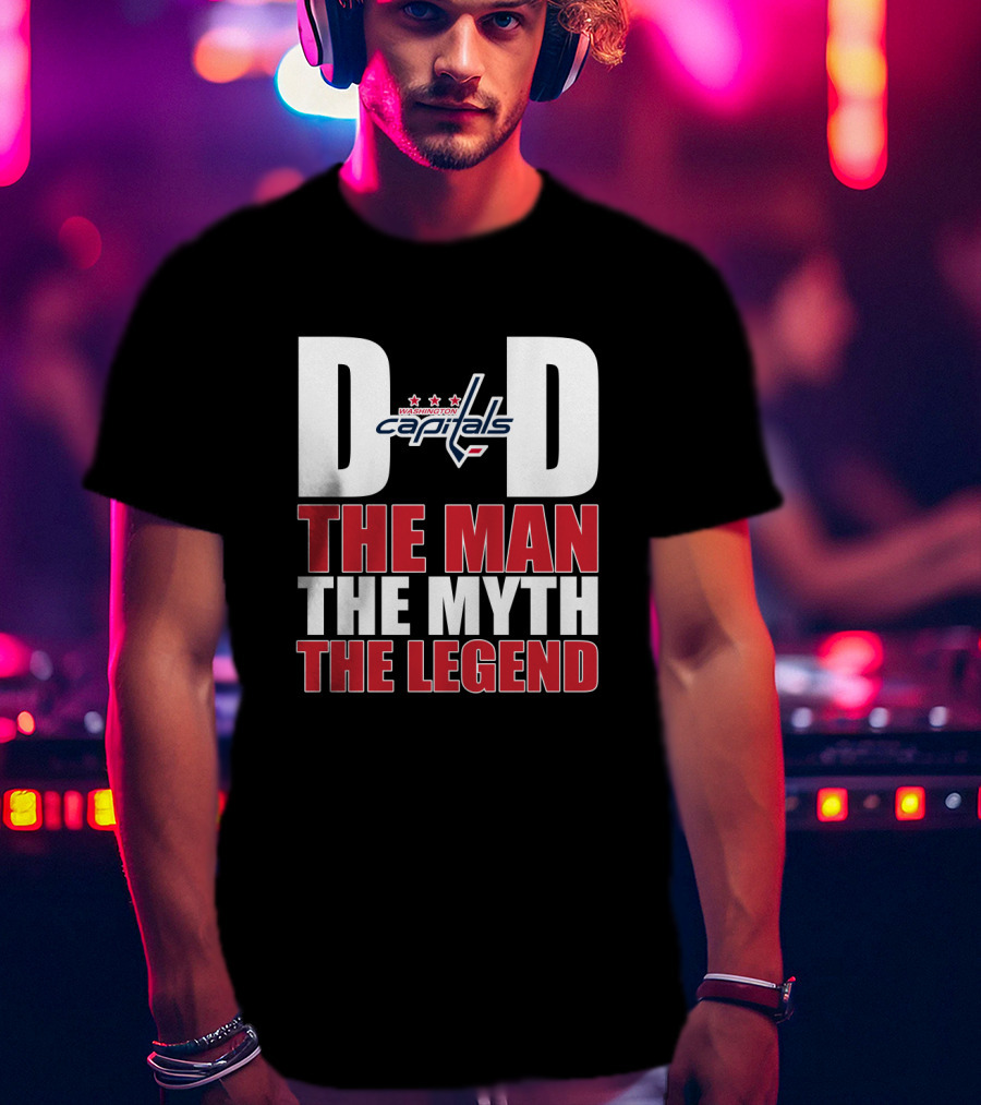 Washington Capitals Dad The Man The Myth The Legend T-Shirt