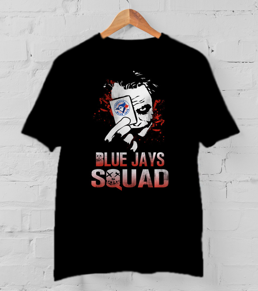 Joker Holding Toronto Blue Jays Card Blue Jays Squad T-Shirt