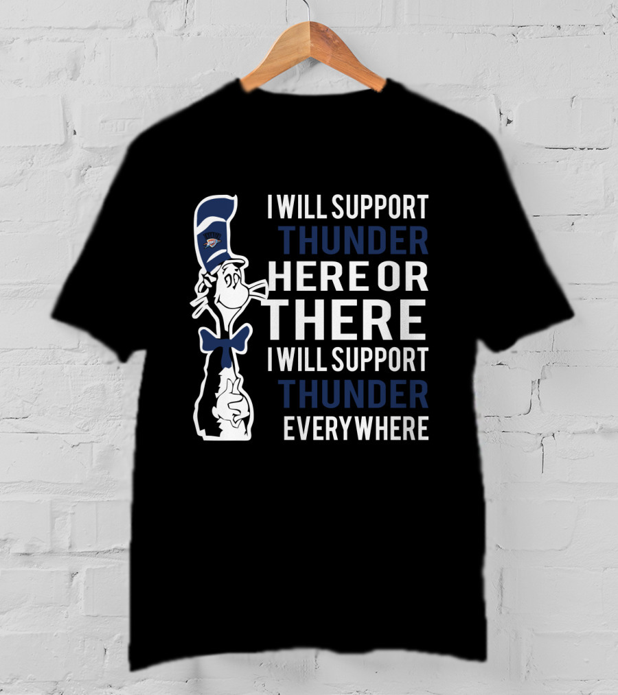 I Will Support Thunder Here Or There I Will Support Thunder Everywhere T-Shirt
