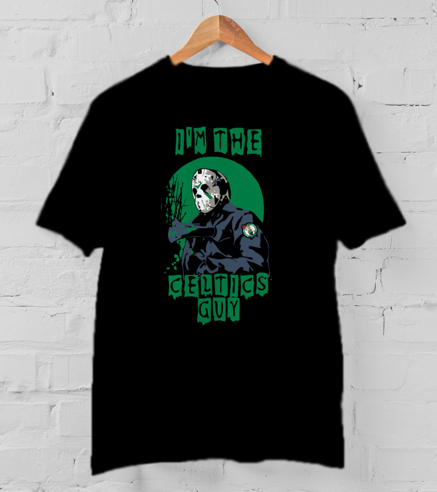 I'm The Celtics Guy Jason Voorhees T-Shirt