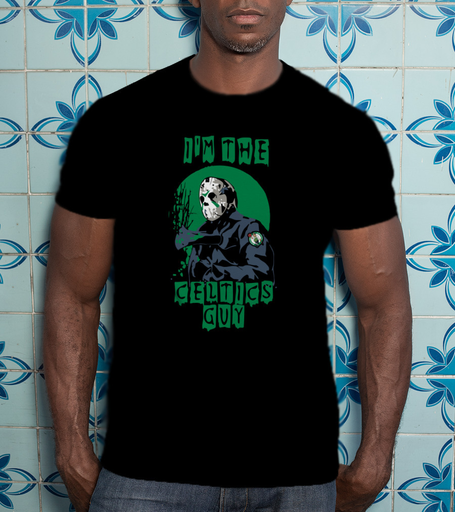 I'm The Celtics Guy Jason Voorhees T-Shirt