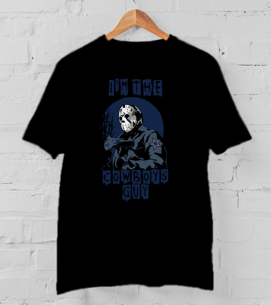 I'm The Cowboys Guy Jason Voorhees Dallas T-Shirt