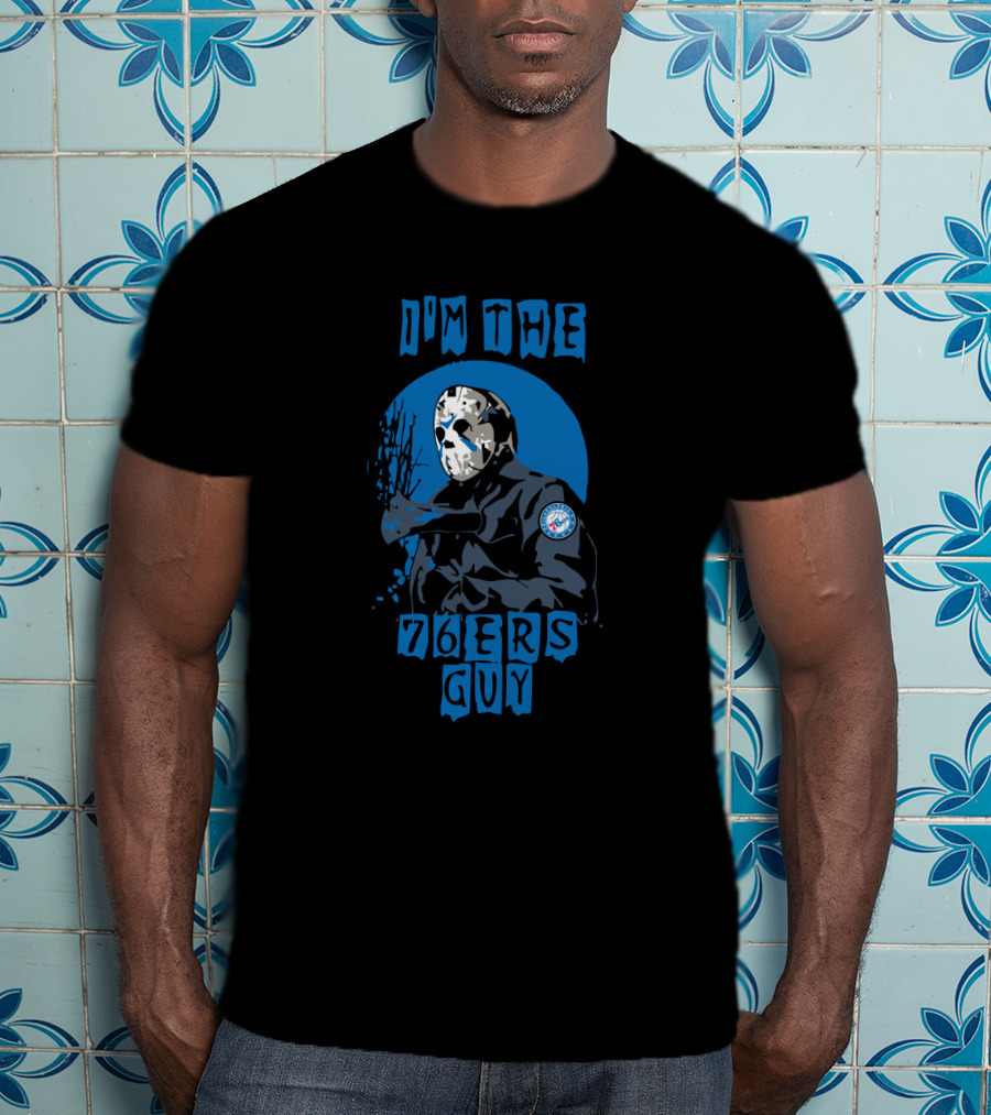 I'm The 76ers Guy T-Shirt
