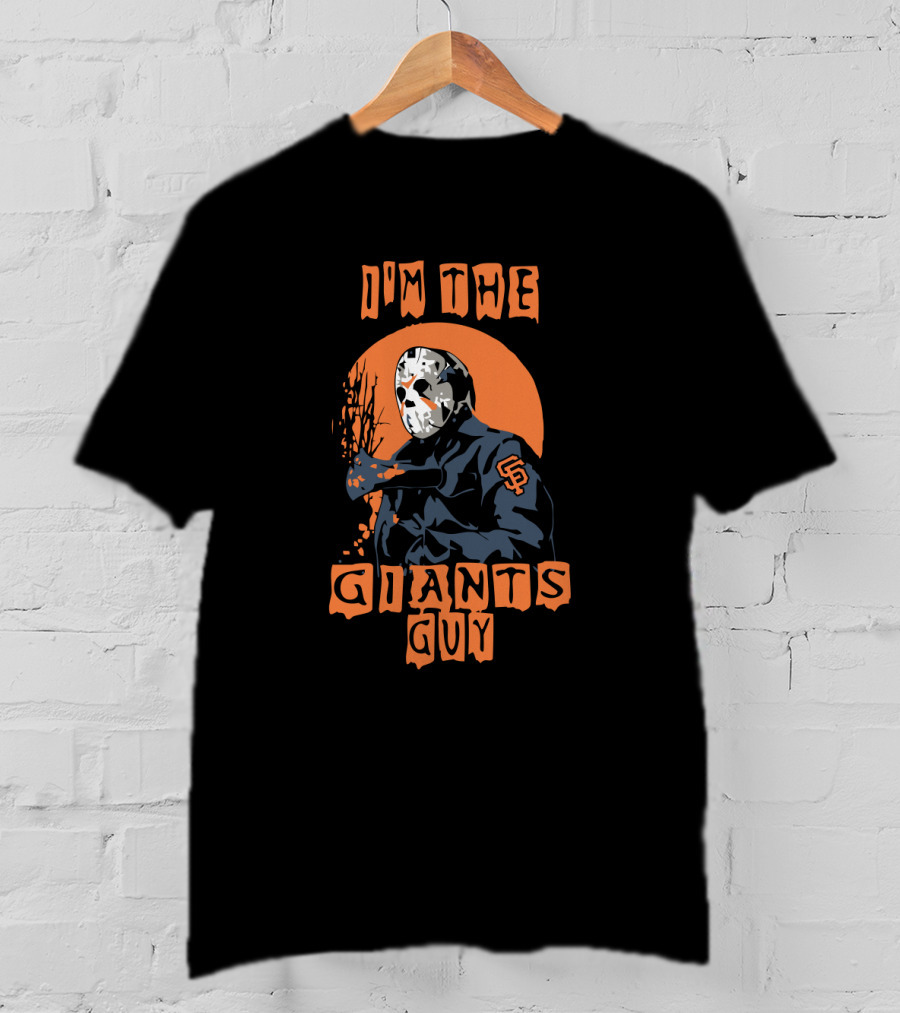 I'm The Giants Guy Jason Voorhees San Francisco Giants SF T-Shirt