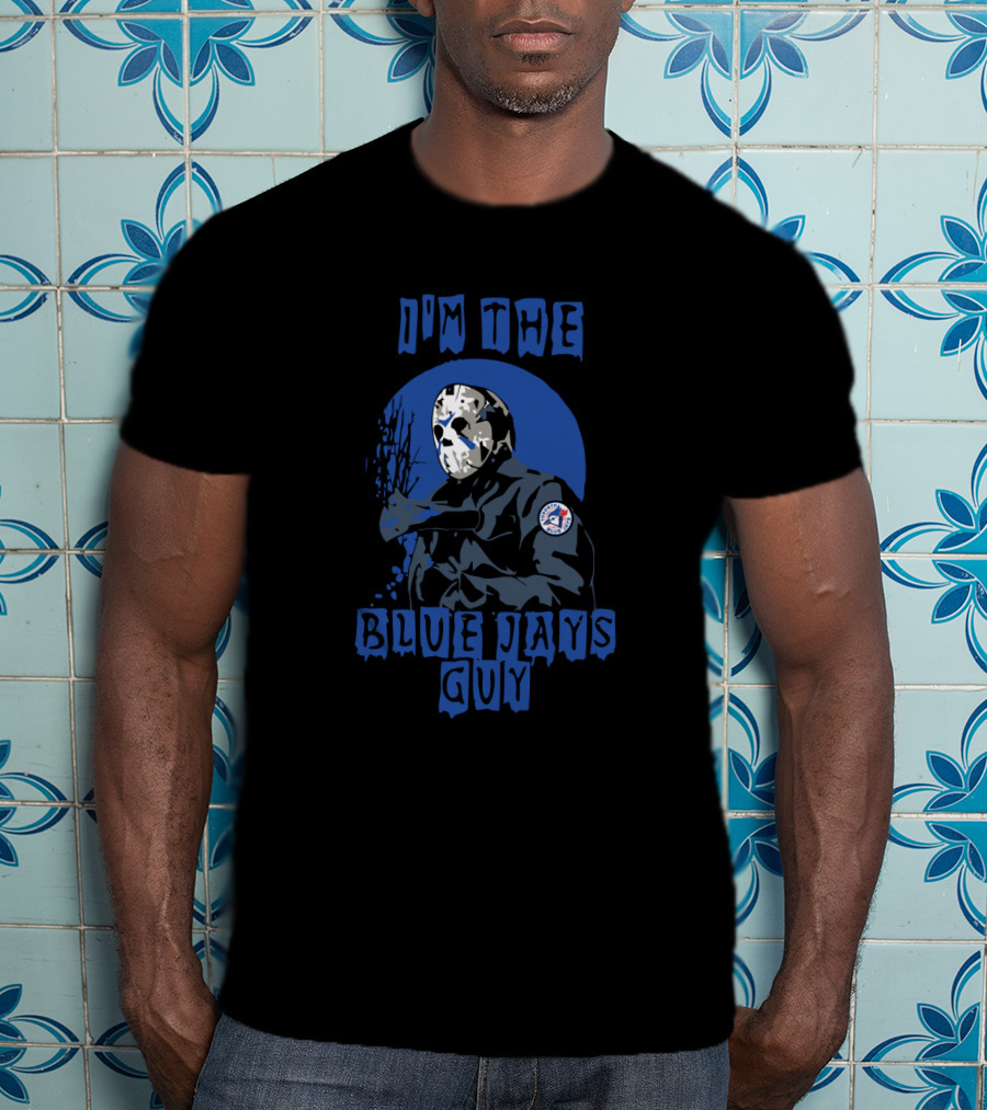 I'm The Blue Jays Guy Jason Voorhees Mashup T-Shirt