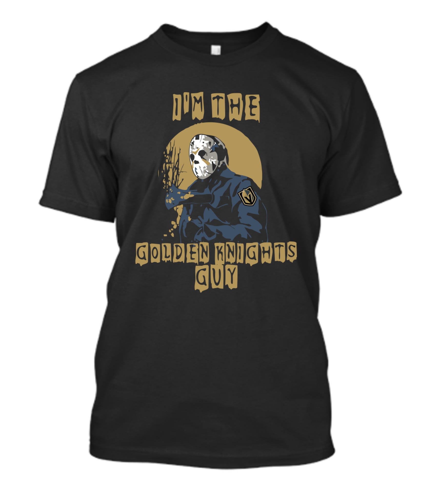 I’m The Golden Knights Guy With Jason Voorhees Mask T-Shirt