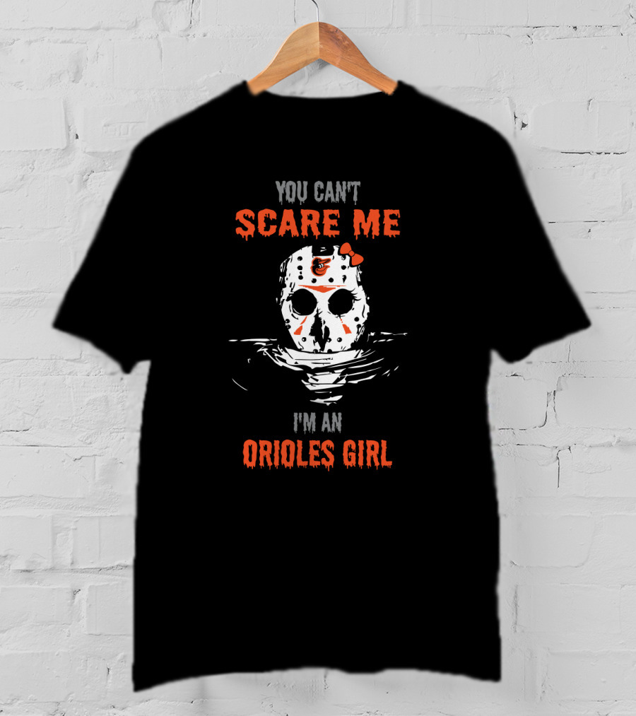 You Can't Scare Me I'm An Orioles Girl Jason Voorhees Mask T-Shirt
