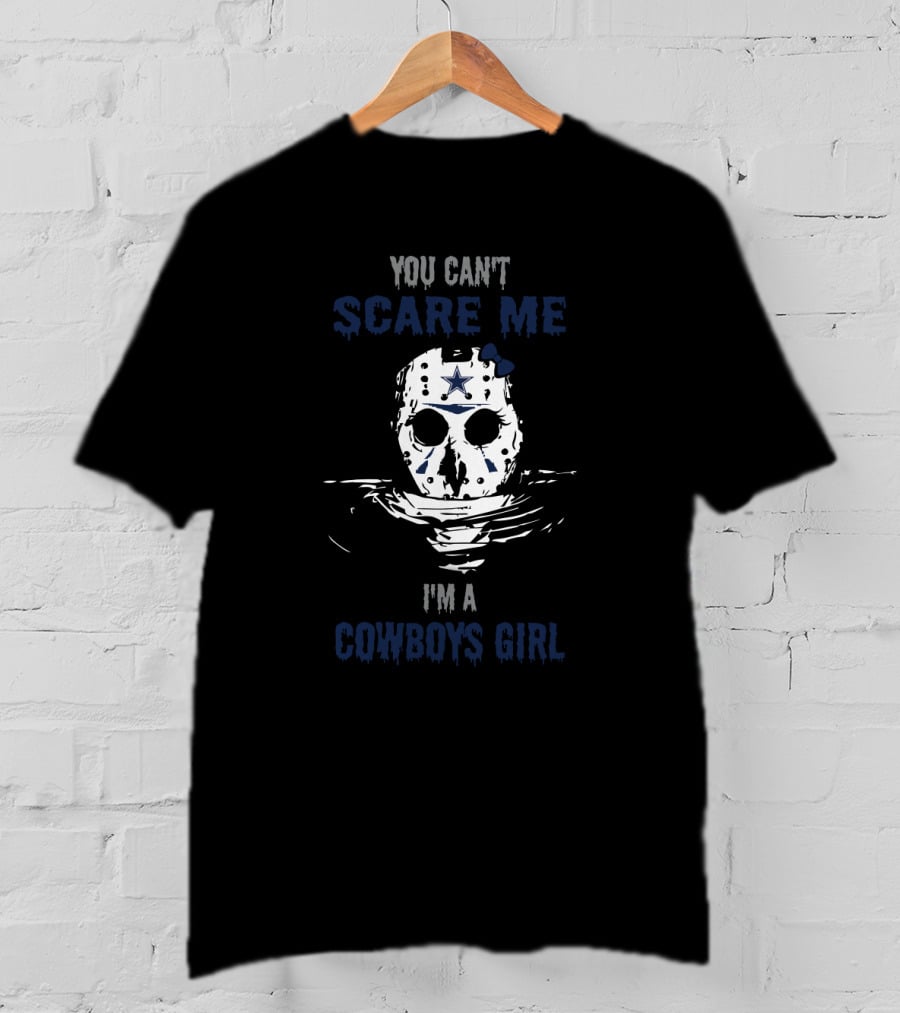 You Can't Scare Me I'm A Cowboys Girl Jason Voorhees Dallas Cowboys T-Shirt