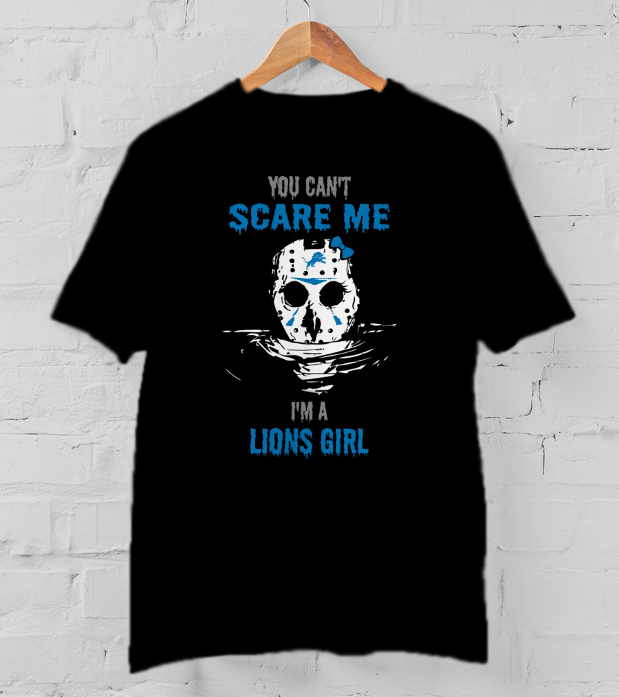 You Can't Scare Me I'm A Lions Girl T-Shirt