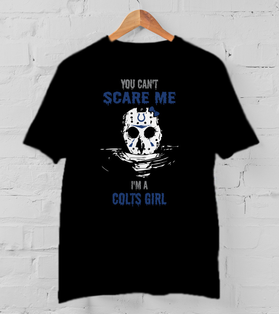 You Can't Scare Me I'm A Colts Girl Jason Voorhees Mask Indianapolis Colts T-Shirt