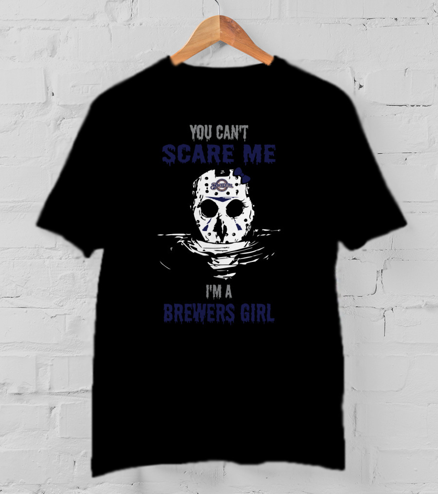 You Can't Scare Me I'm A Brewers Girl Jason Mask T-Shirt