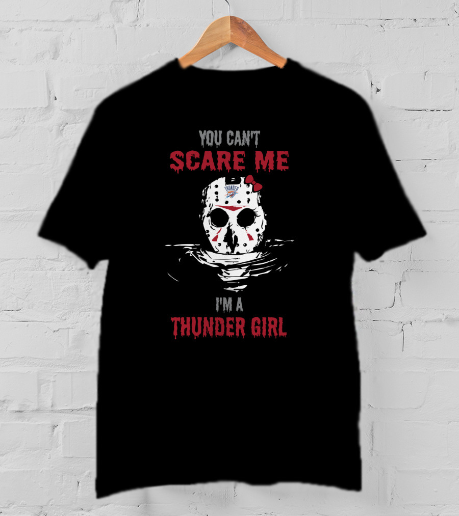 You Can't Scare Me I'm A Thunder Girl Jason Voorhees Oklahoma City T-Shirt