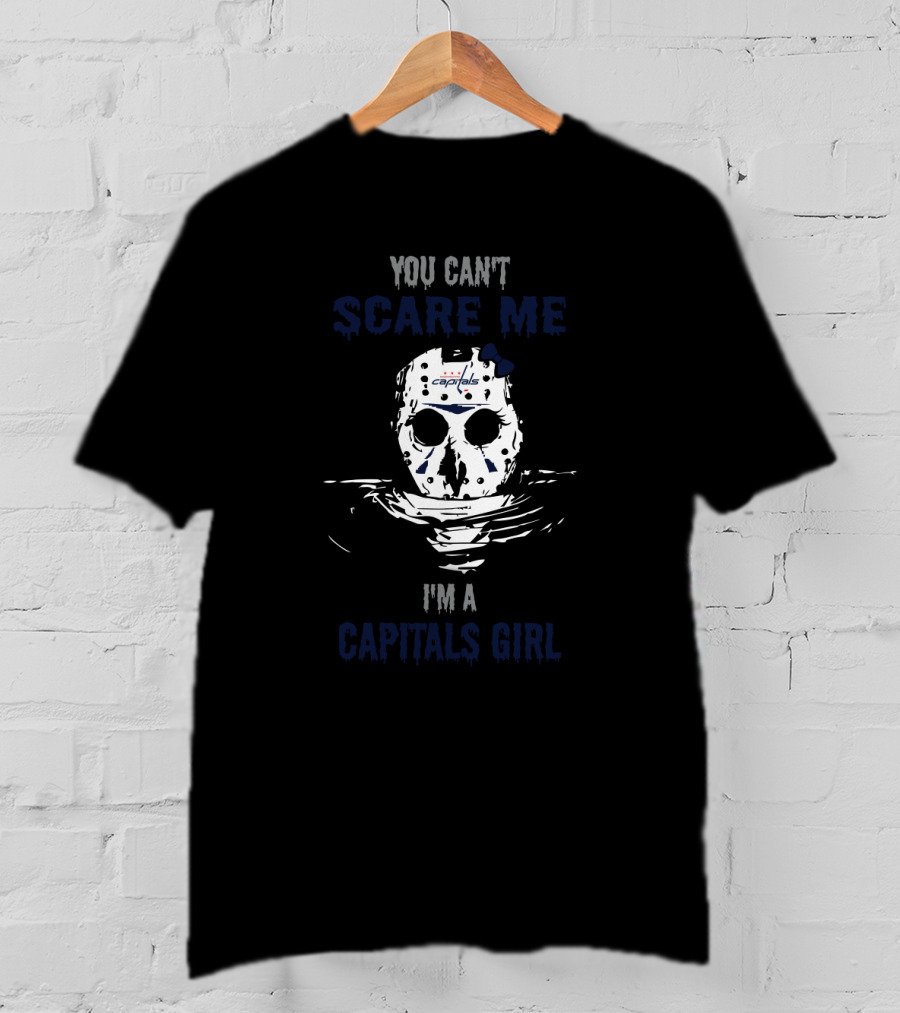 You Can't Scare Me I'm A Capitals Girl T-Shirt