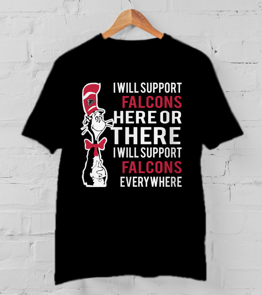 I Will Support Falcons Here Or There I Will Support Falcons Everywhere T-Shirt