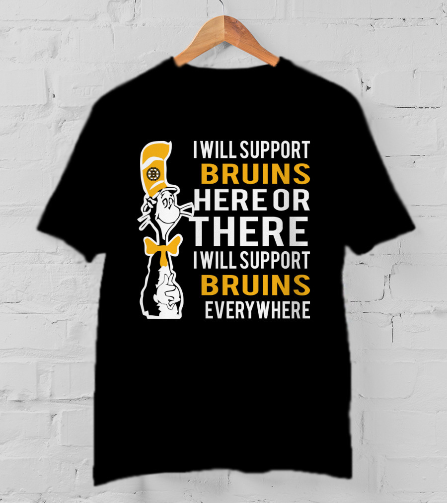 Boston Bruins Inspiration Dr Seuss Cat With Bruins Support Everywhere T-Shirt