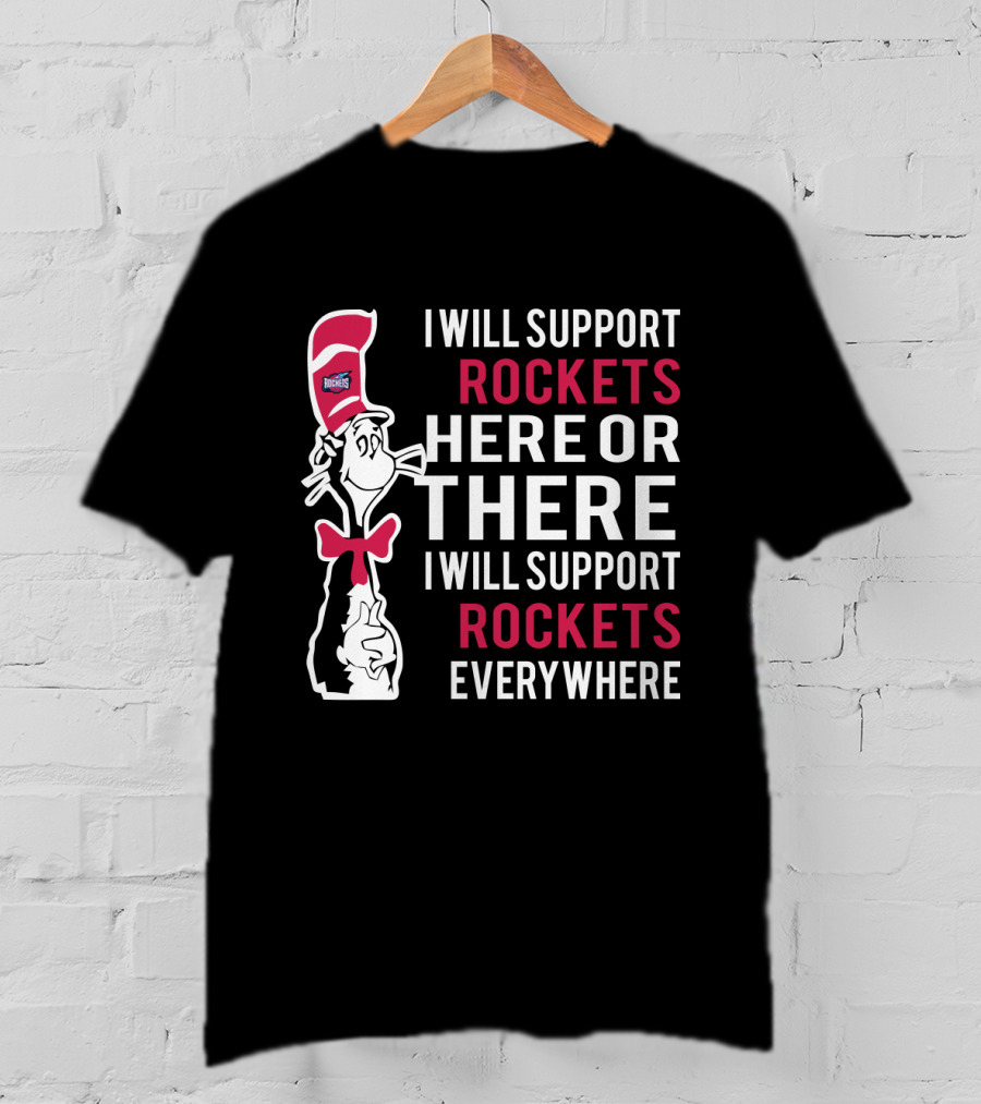 I Will Support Rockets Here Or There I Will Support Rockets Everywhere T-Shirt
