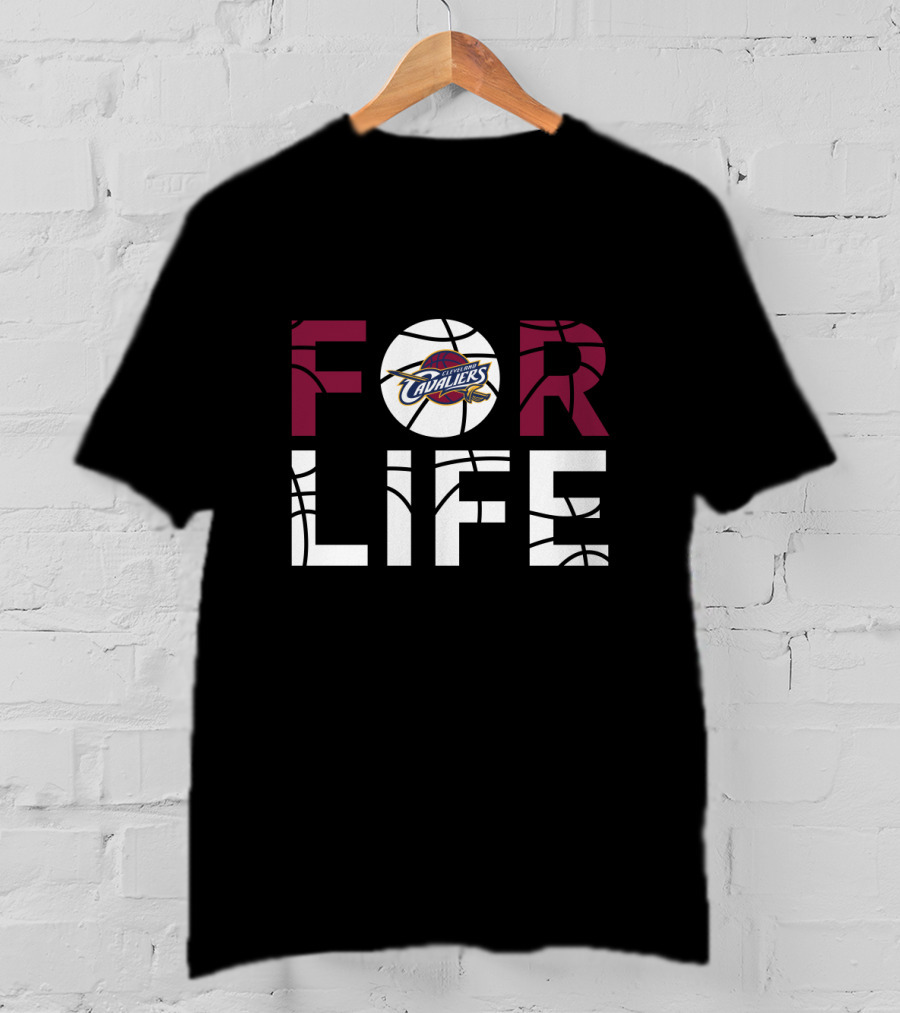 Cleveland Cavaliers For Life Basketball Fans T-Shirt