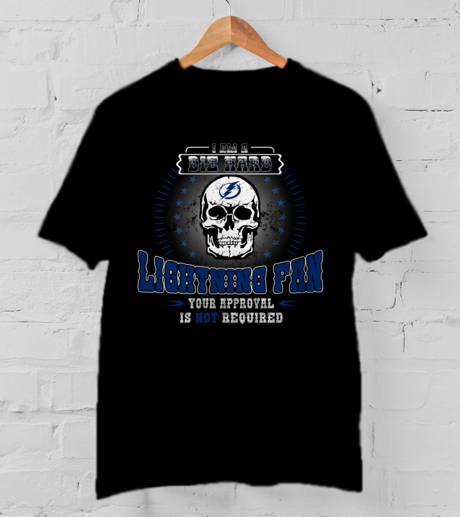 I Am A Die Hard Lightning Fan Your Approval Is Not Required T-Shirt