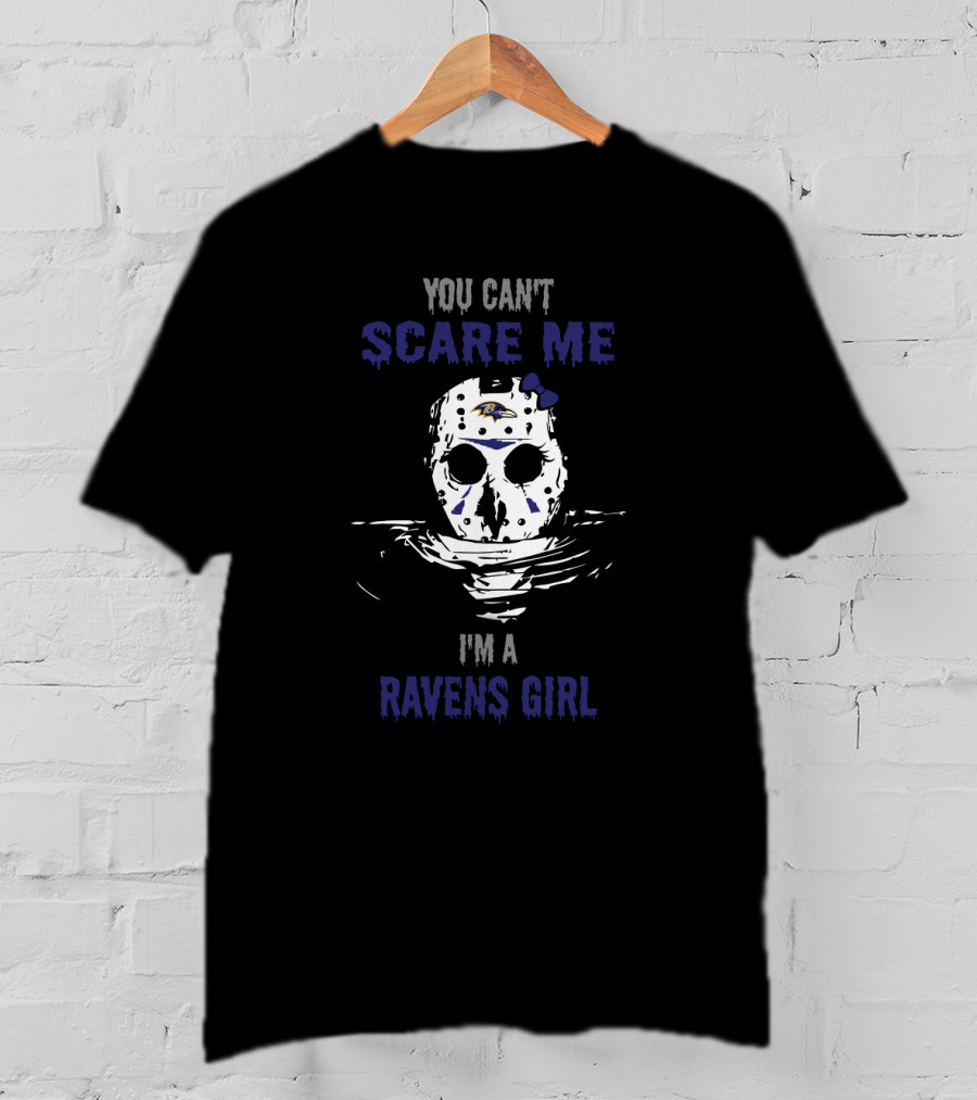 You Can't Scare Me I'm A Ravens Girl Jason Voorhees Mask Baltimore Ravens T-Shirt