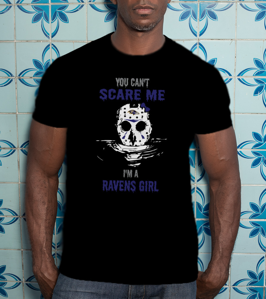 You Can't Scare Me I'm A Ravens Girl Jason Voorhees Mask Baltimore Ravens T-Shirt