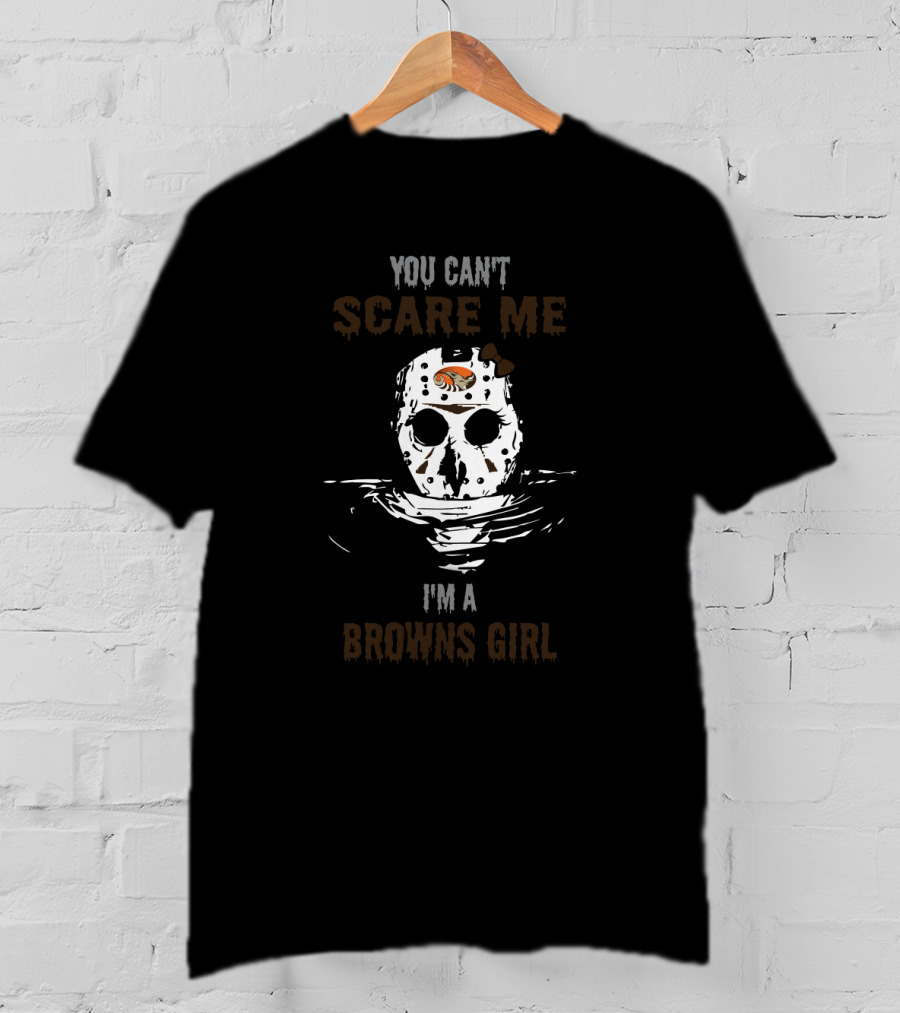 You Can't Scare Me I'm A Browns Girl T-Shirt