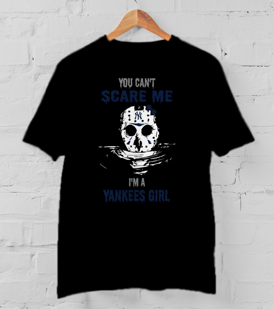 You Can't Scare Me I'm A Yankees Girl Jason Voorhees Hockey Mask T-Shirt