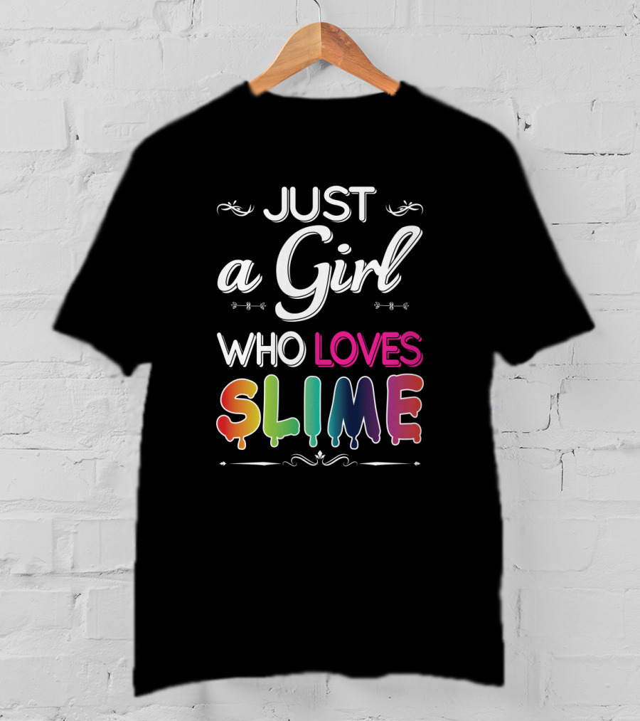 Just A Girl Who Loves Slime Rainbow Drip T-Shirt