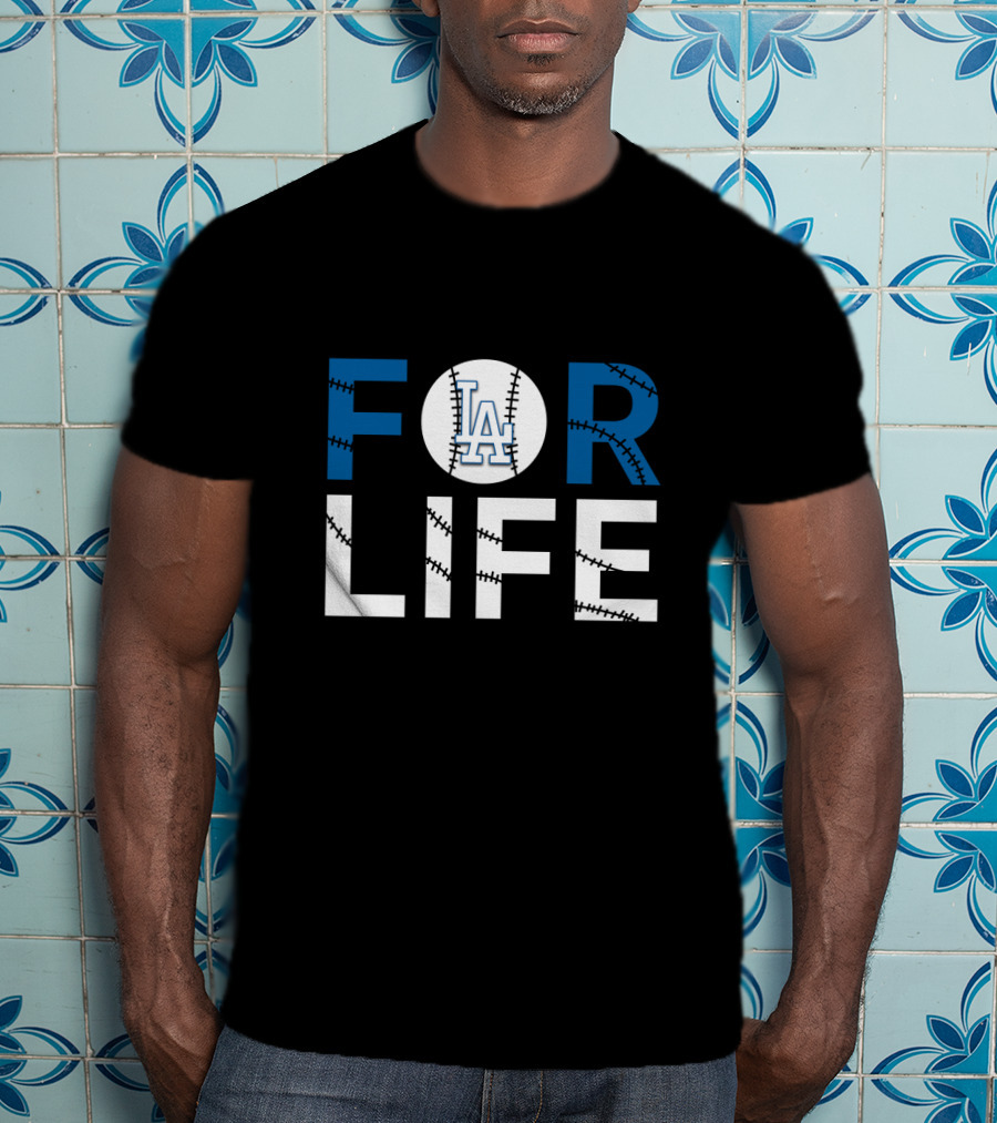 Los Angeles Dodgers LA Baseball For Life T-Shirt