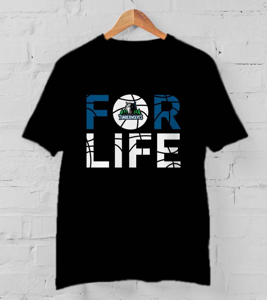 Minnesota Timberwolves Basketball For Life Fans T-Shirt