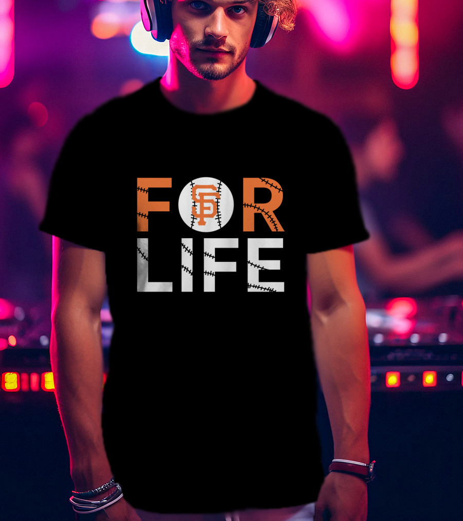 San Francisco Giants Baseball Enthusiast Iconic SF For Life T-Shirt