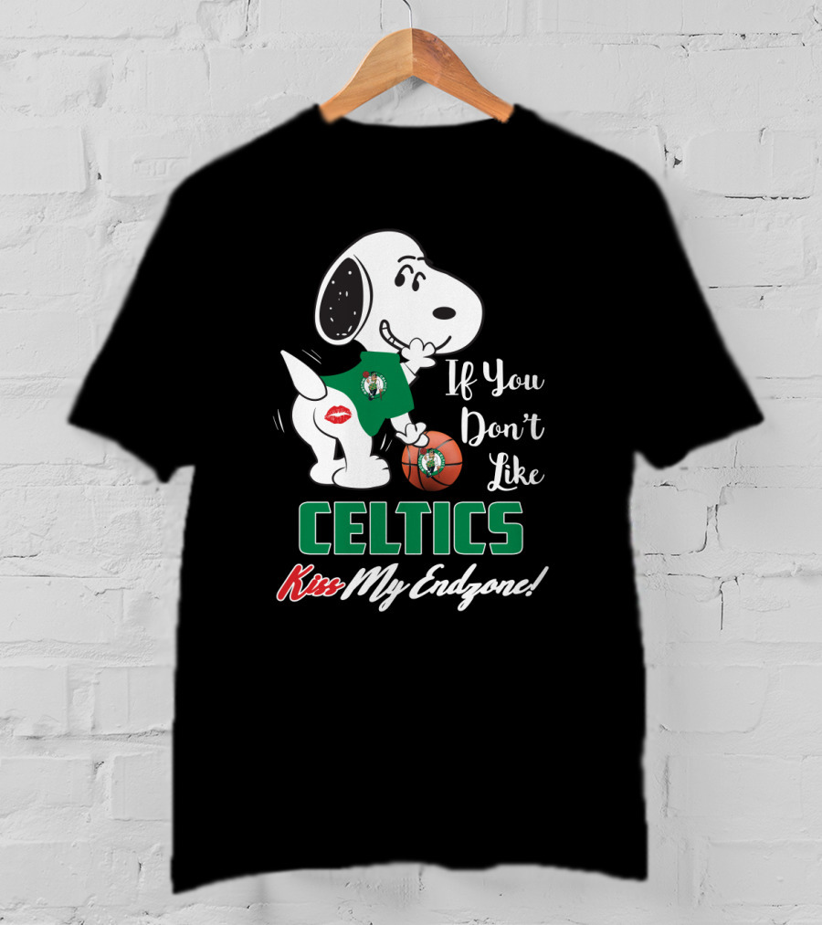 If You Don't Like Celtics Kiss My Endzone Snoopy Boston Celtics Fans T-Shirt