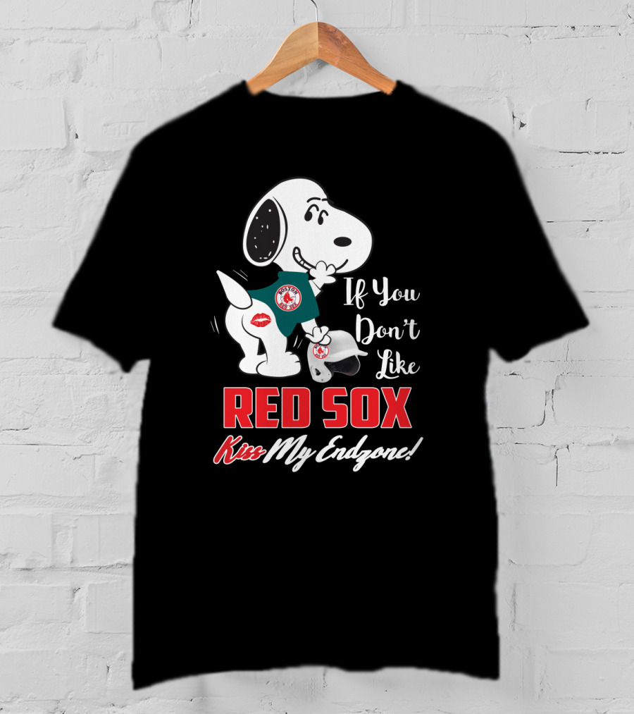 If You Don't Like Red Sox Kiss My Endzone Snoopy Boston Red Sox T-Shirt