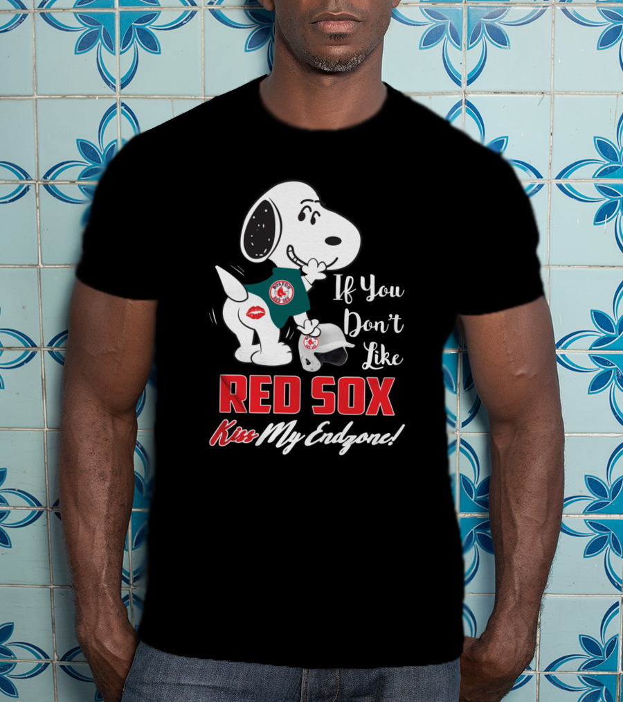 If You Don't Like Red Sox Kiss My Endzone Snoopy Boston Red Sox T-Shirt