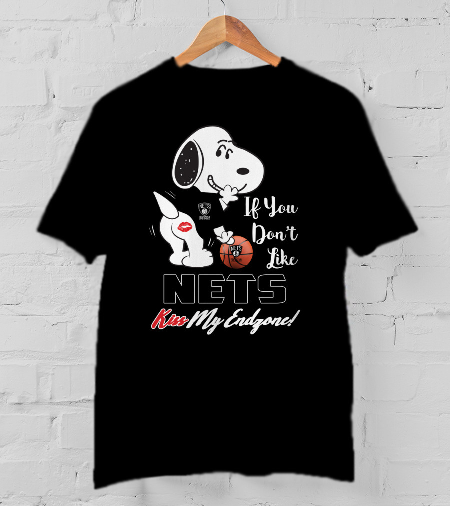 If You Don't Like Nets Kiss My Endzone Snoopy Brooklyn Nets Fans T-Shirt