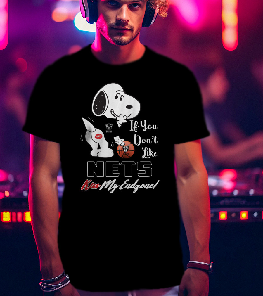 If You Don't Like Nets Kiss My Endzone Snoopy Brooklyn Nets Fans T-Shirt