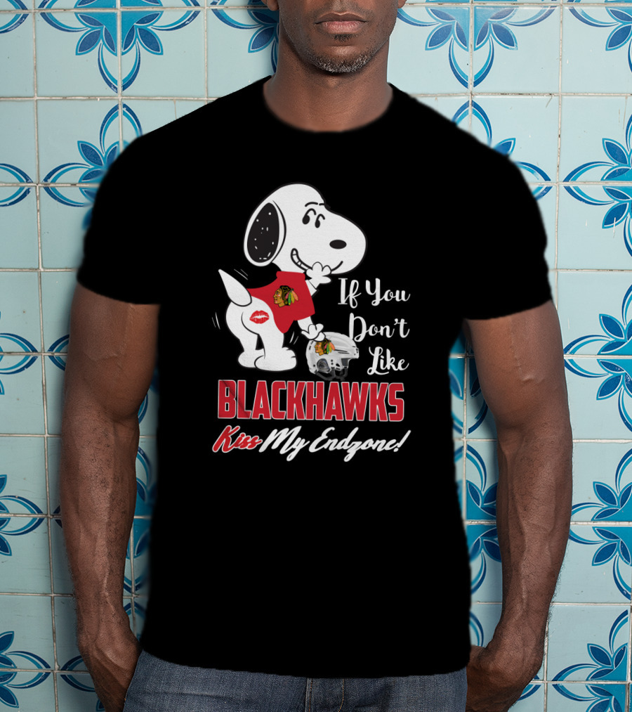 If You Don’t Like Blackhawks Kiss My Endzone Snoopy Fan T-Shirt