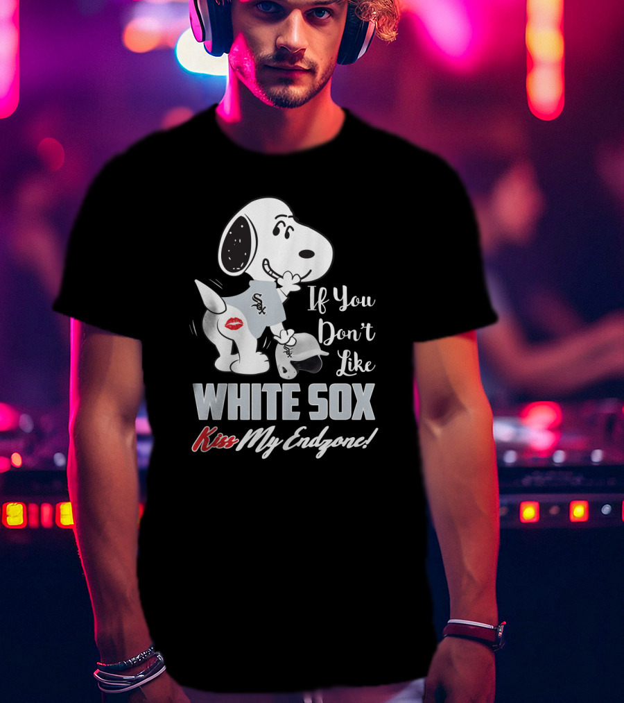 Snoopy White Sox If You Don't Like White Sox Kiss My Endzone T-Shirt