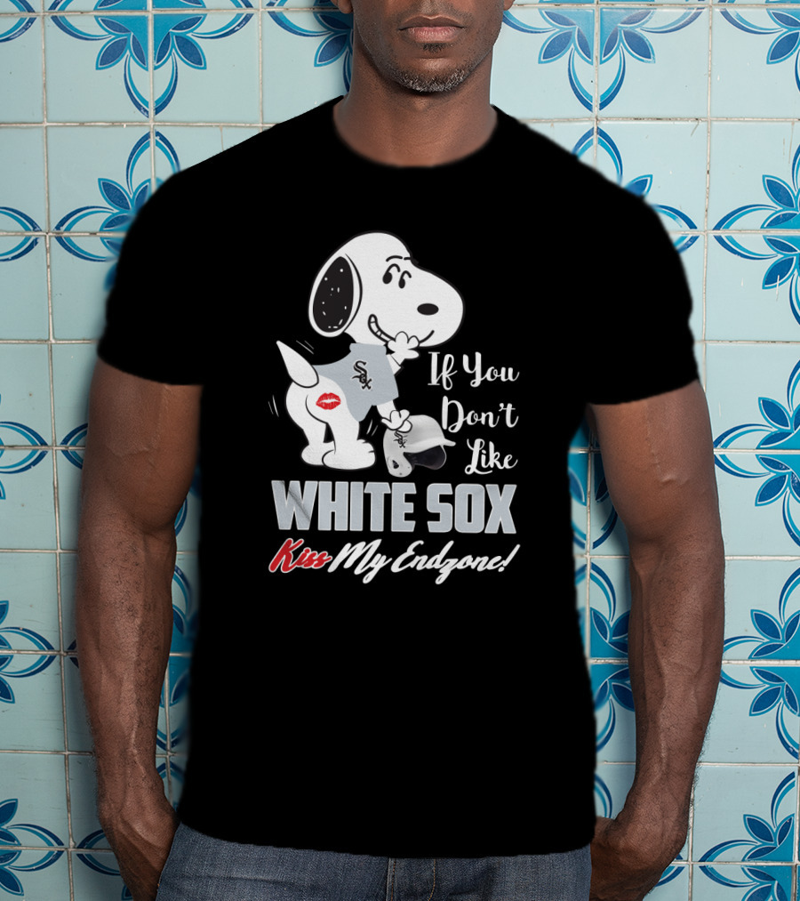 Snoopy White Sox If You Don't Like White Sox Kiss My Endzone T-Shirt