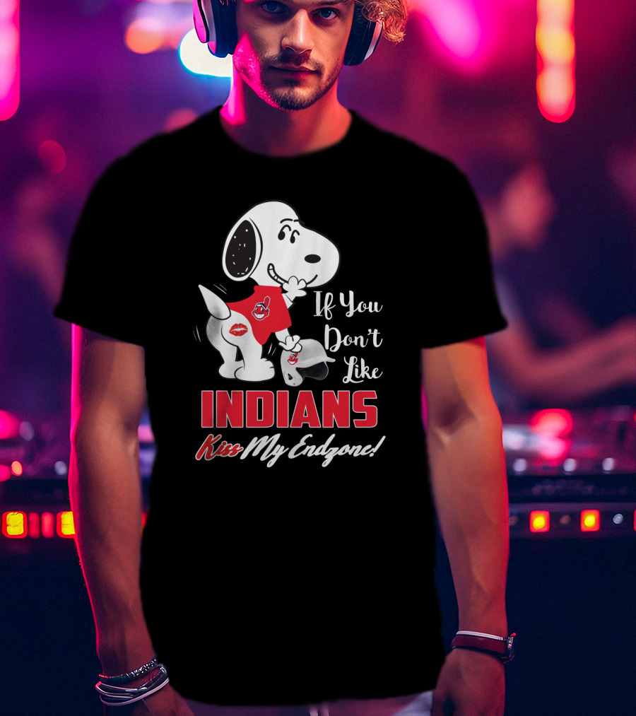 If You Don't Like Indians Kiss My Endzone Snoopy Cleveland Fans T-Shirt