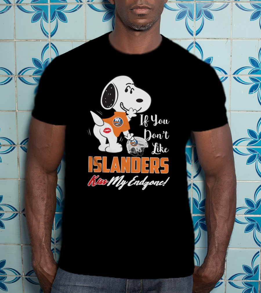 If You Don't Like Islanders Kiss My Endzone Snoopy And New York Islanders For Fans T-Shirt