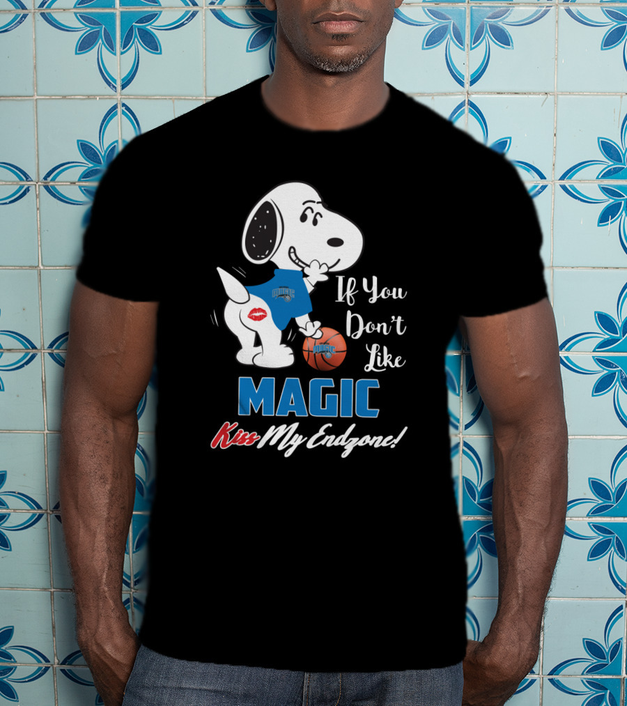 If You Don't Like Magic Kiss My Endzone Snoopy Orlando Magic T-Shirt