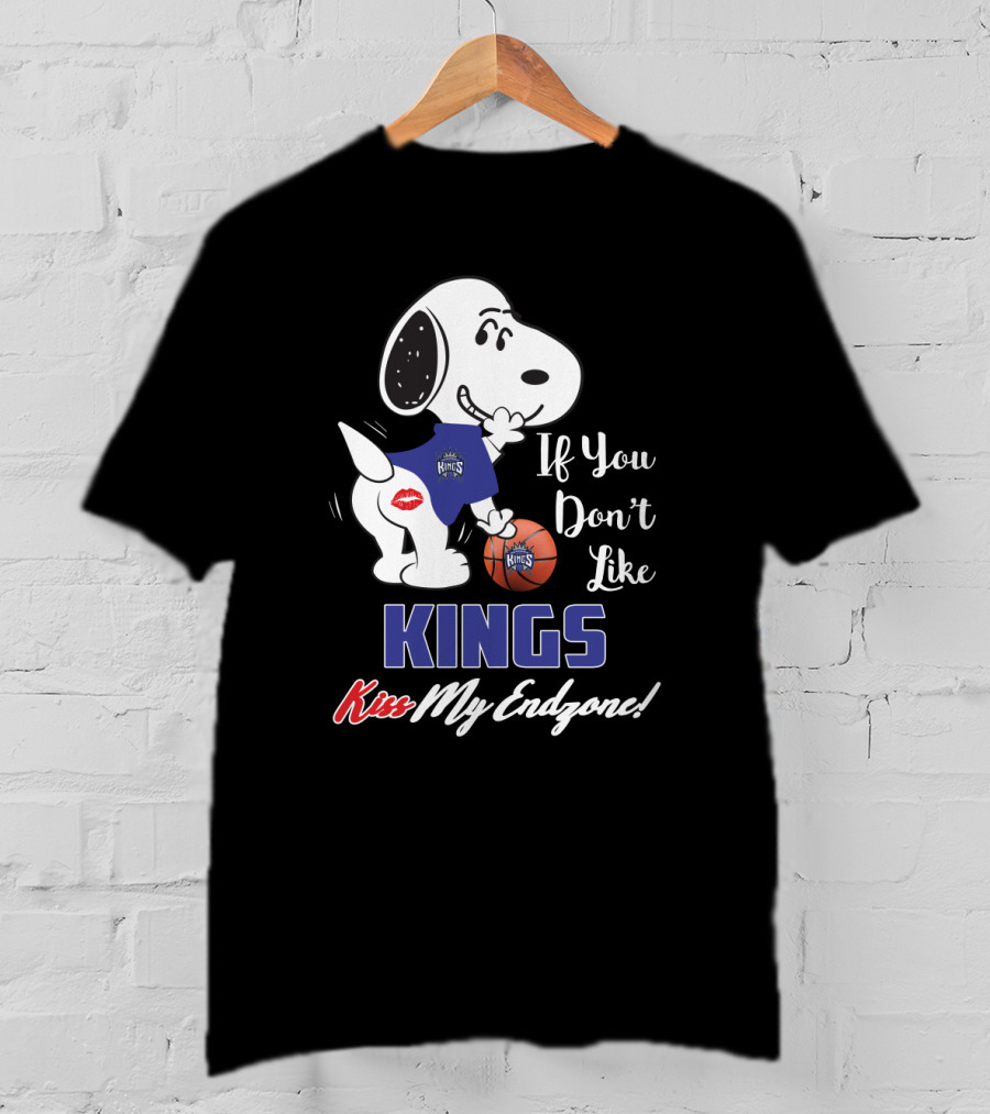 Snoopy If You Don't Like Kings Kiss My Endzone Sacramento Kings Fans T-Shirt