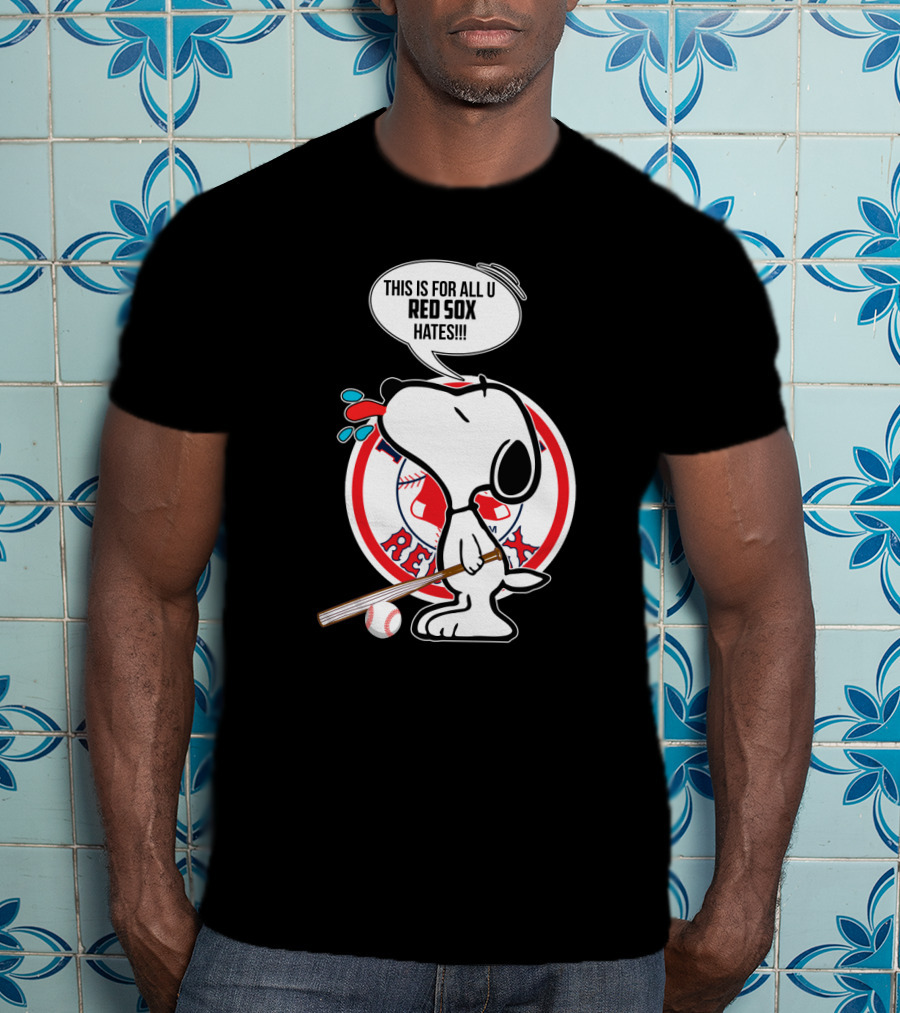 Snoopy This Is For All U Red Sox Haters Baseball T-Shirt