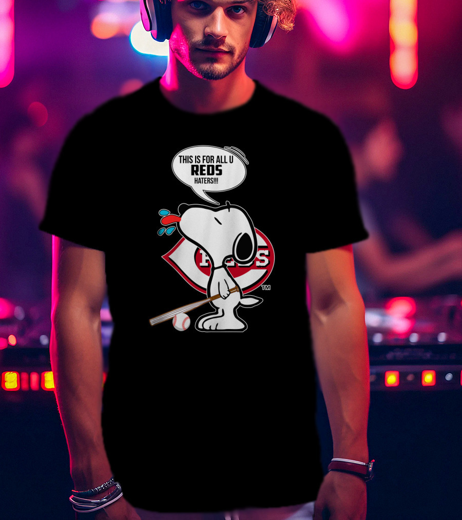 Snoopy Reds Baseball Fans Cincinnati Reds Haters T-Shirt