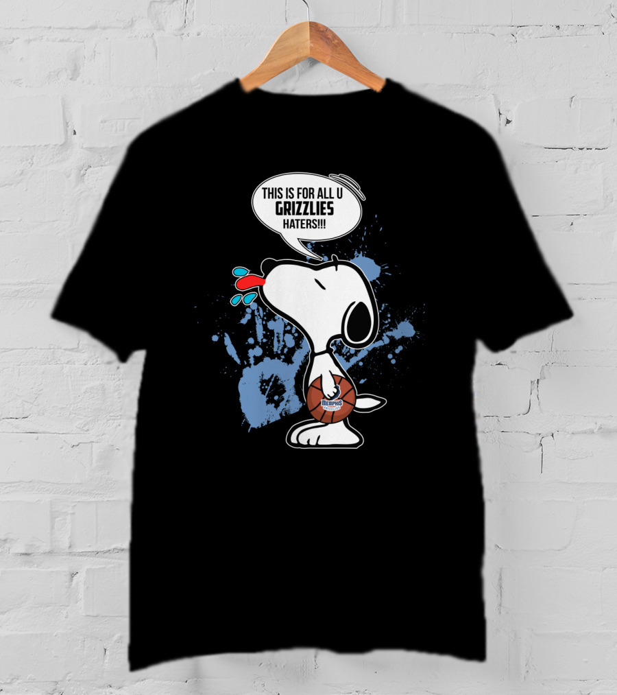 Snoopy Memphis Grizzlies This Is For All U Haters Basketball Fan T-Shirt
