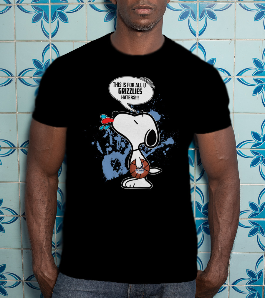 Snoopy Memphis Grizzlies This Is For All U Haters Basketball Fan T-Shirt