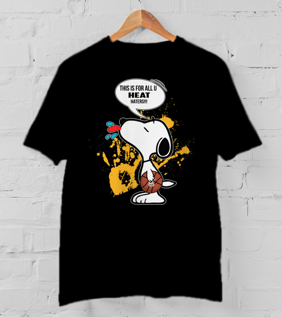 Snoopy Miami Heat This Is For All U Heat Haters Basketball T-Shirt