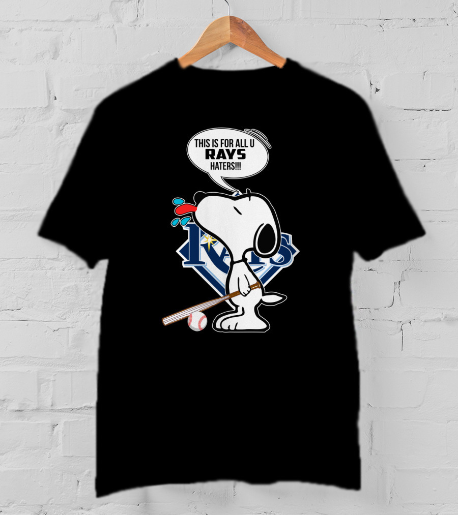 This Is For All U Rays Haters Snoopy Tampa Bay Rays T-Shirt