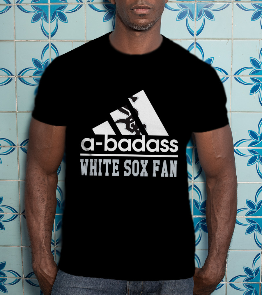 Chicago White Sox Fan A-Badass T-Shirt